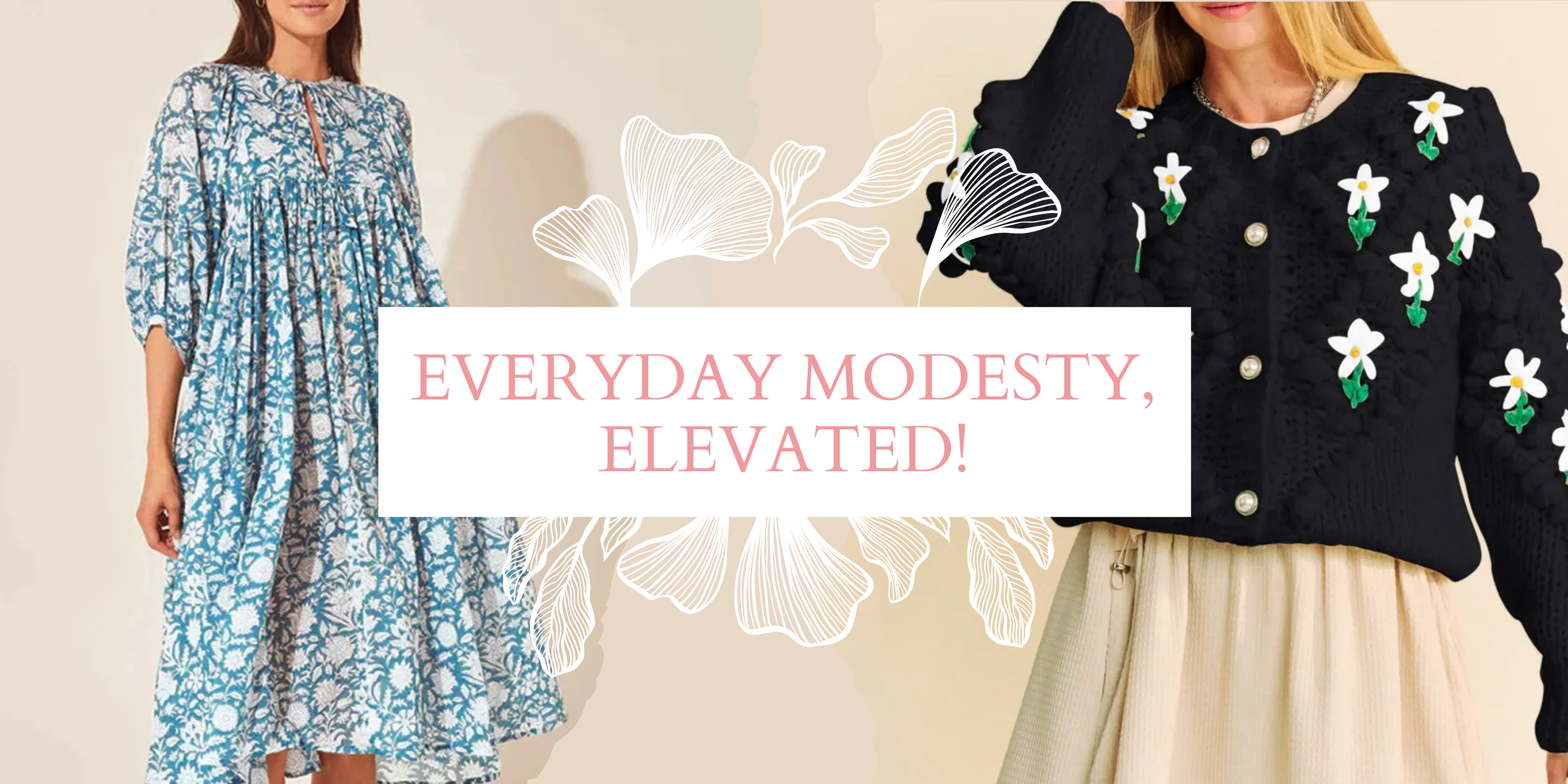 Two women wearing modest clothing with a text overlay 'Everyday Modesty, Elevated!' on a beige background.